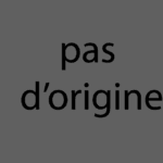 pas d'origine